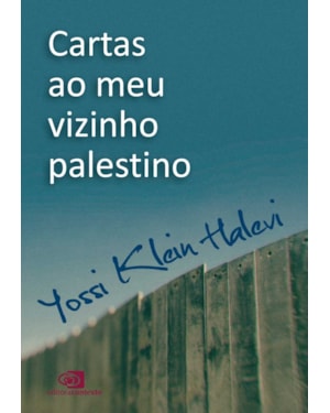 CARTAS AO MEU VIZINHO PALESTINO