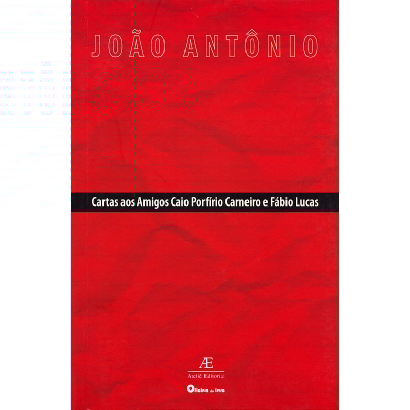 CARTAS AOS AMIGOS CAIO PORFÍRIO CARNEIRO E FÁBIO LUCAS