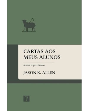 CARTAS AOS MEUS ALUNOS - SOBRE O PASTOREIO