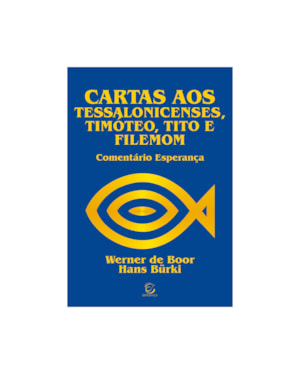 Cartas aos Tessalonicenses, Timóteo, Tito e Filemon - 2ª Ed
