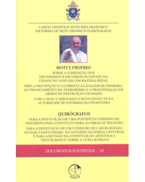 CARTAS APOSTOLICAS DO PAPA FRANCISCO EM FORMA DE MOTU PROPRIO E QUIROGRAFOS