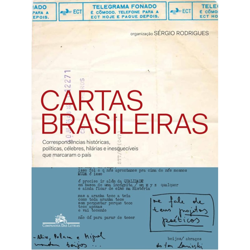 CARTAS BRASILEIRAS - CORRESPONDÊNCIAS HISTÓRICAS, POLÍTICAS, CÉLEBRES, HILÁRIAS E INESQUECÍVEIS QUE MARCARAM O PAÍS
