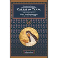 CARTAS DA TRAPA - VIDA E CORRESPONDÊNCIAS DE MARIA GABRIELA SAGHEDDU