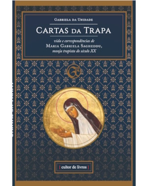 Cartas da trapa - Vida e correspondências de Maria Gabriela Sagheddu