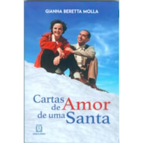 CARTAS DE AMOR DE UMA SANTA - DE GIANNA BERETTA MOLLA..