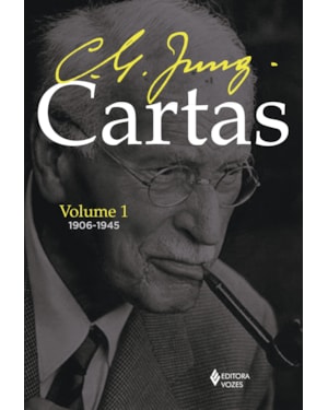 CARTAS DE C. G. JUNG - VOLUME I: 1906-1945