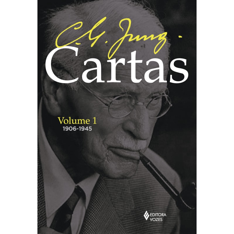 CARTAS DE C. G. JUNG - VOLUME I: 1906-1945
