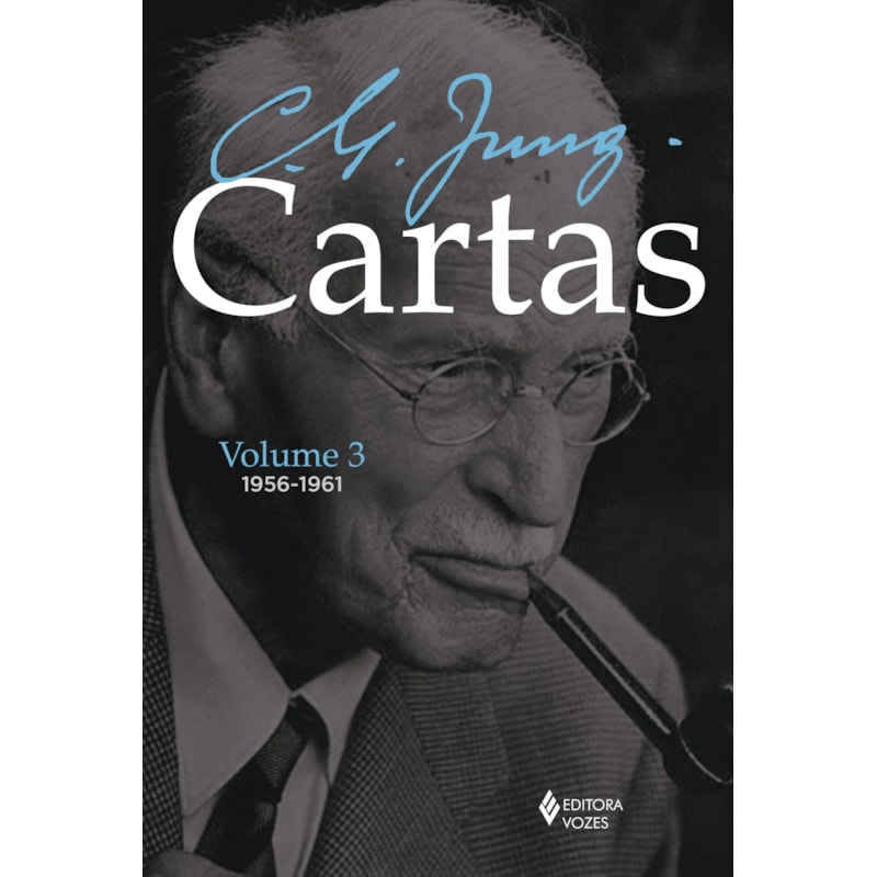 CARTAS DE C. G. JUNG - VOLUME III: 1956-1961