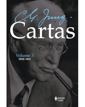 CARTAS DE C. G. JUNG - VOLUME III: 1956-1961