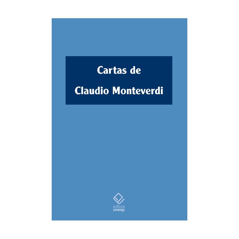 CARTAS DE CLAUDIO MONTEVERDI - (1601-1643)