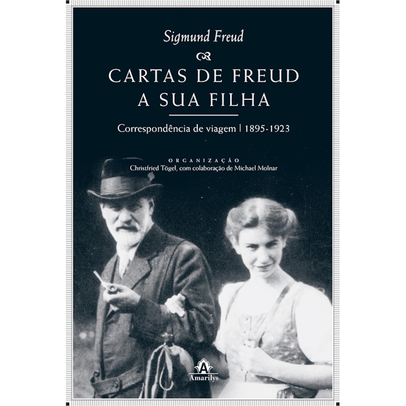 CARTAS DE FREUD A SUA FILHA: CORRESPONDÊNCIA DE VIAGEM, 1895-1923