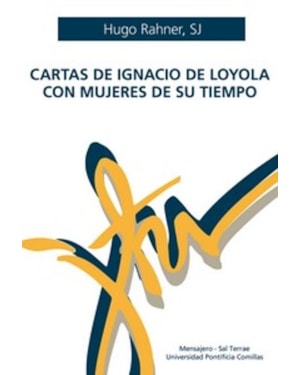 CARTAS DE IGNACIO DE LOYOLA CON MUJERES DE SU TIEMPO