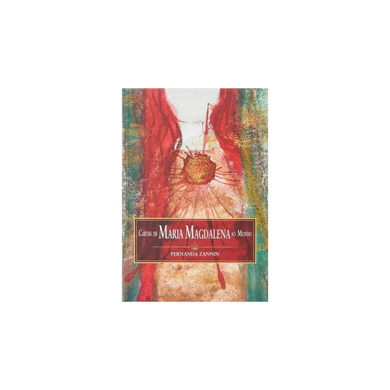 CARTAS DE MARIA MAGDALENA AO MUNDO