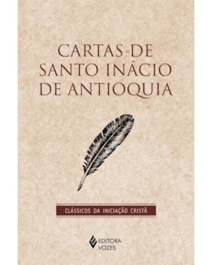 CARTAS DE SANTO INÁCIO DE ANTIOQUIA
