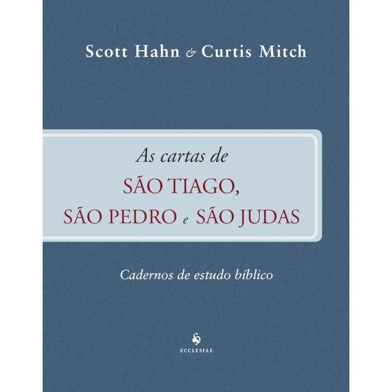 CARTAS DE SÃO TIAGO, SÃO PEDRO E SÃO JUDAS - CADERNO DE ESTUDO BÍBLICO