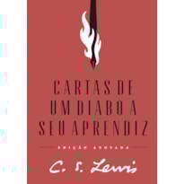 CARTAS DE UM DIABO A SEU APRENDIZ - EDIÇÃO ANOTADA