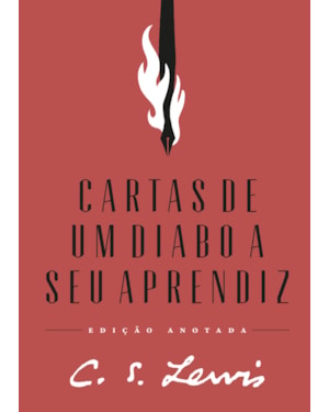 CARTAS DE UM DIABO A SEU APRENDIZ - EDIÇÃO ANOTADA
