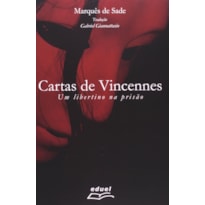 CARTAS DE VINCENNES - UM LIBERTINO NA PRISÃO 