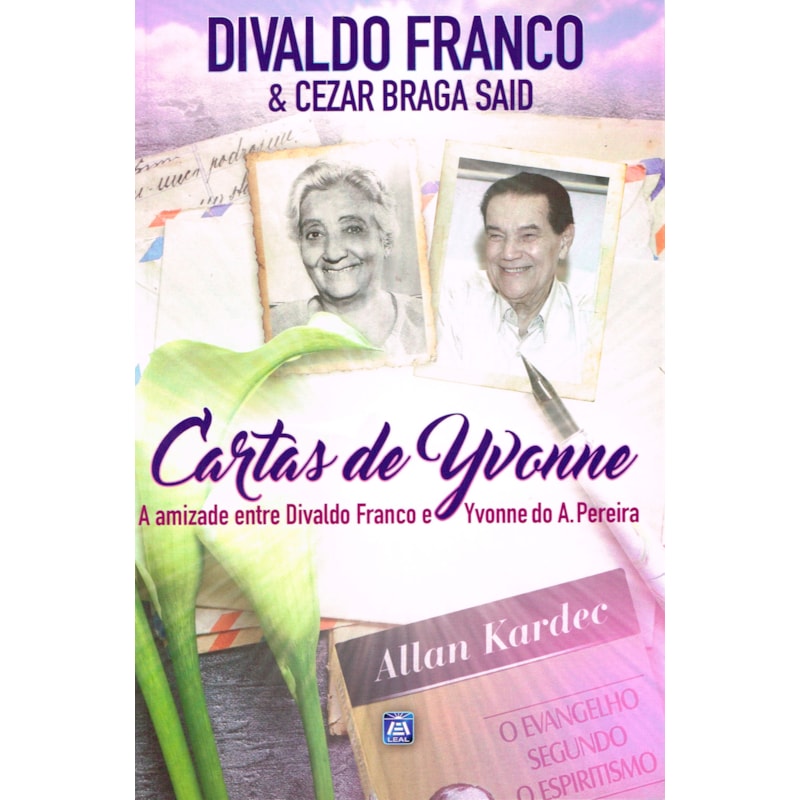 CARTAS DE YVONNE: A AMIZADE ENTRE DIVALDO FRANCO E YVONNE DO A. PEREIRA