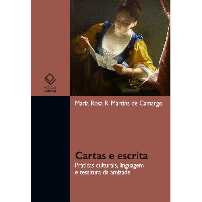 CARTAS E ESCRITA: PRÁTICAS CULTURAIS, LINGUAGEM E TESSITURA DA AMIZADE
