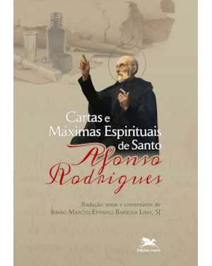 CARTAS E MÁXIMAS ESPIRITUAIS DE SANTO AFONSO RODRIGUES