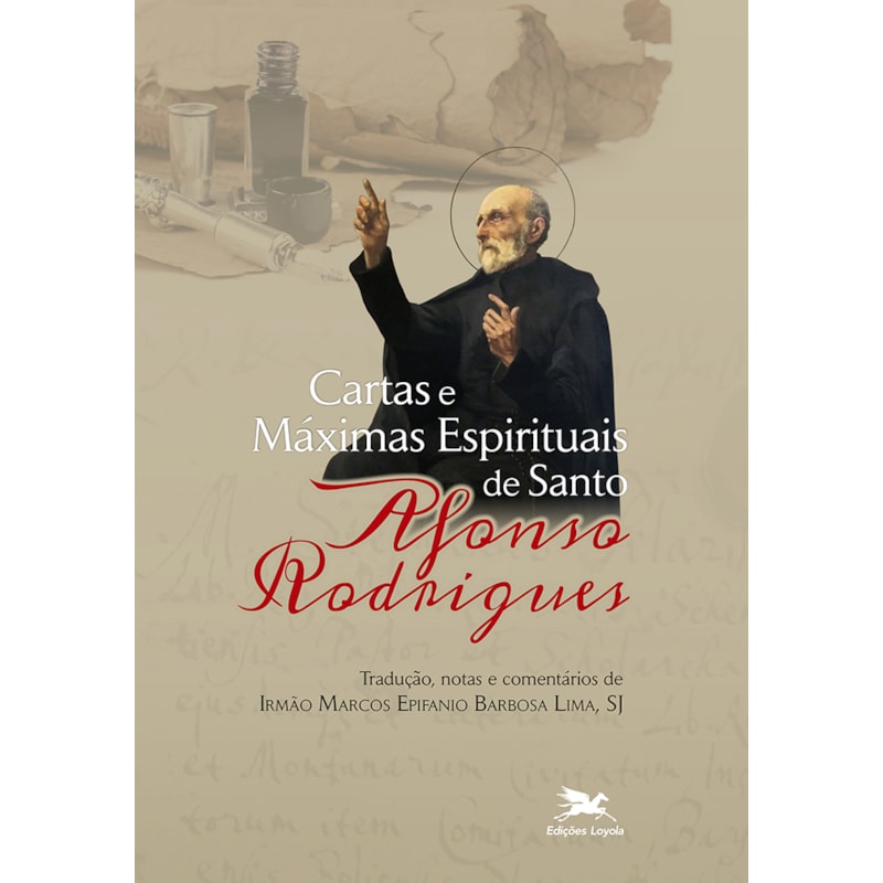 CARTAS E MÁXIMAS ESPIRITUAIS DE SANTO AFONSO RODRIGUES