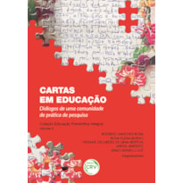 CARTAS EM EDUCAÇÃO DIÁLOGOS DE UMA COMUNIDADE DE PRÁTICA DE PESQUISA COLEÇÃO EDUCAÇÃO PREVENTIVA INTEGRAL VOLUME 4