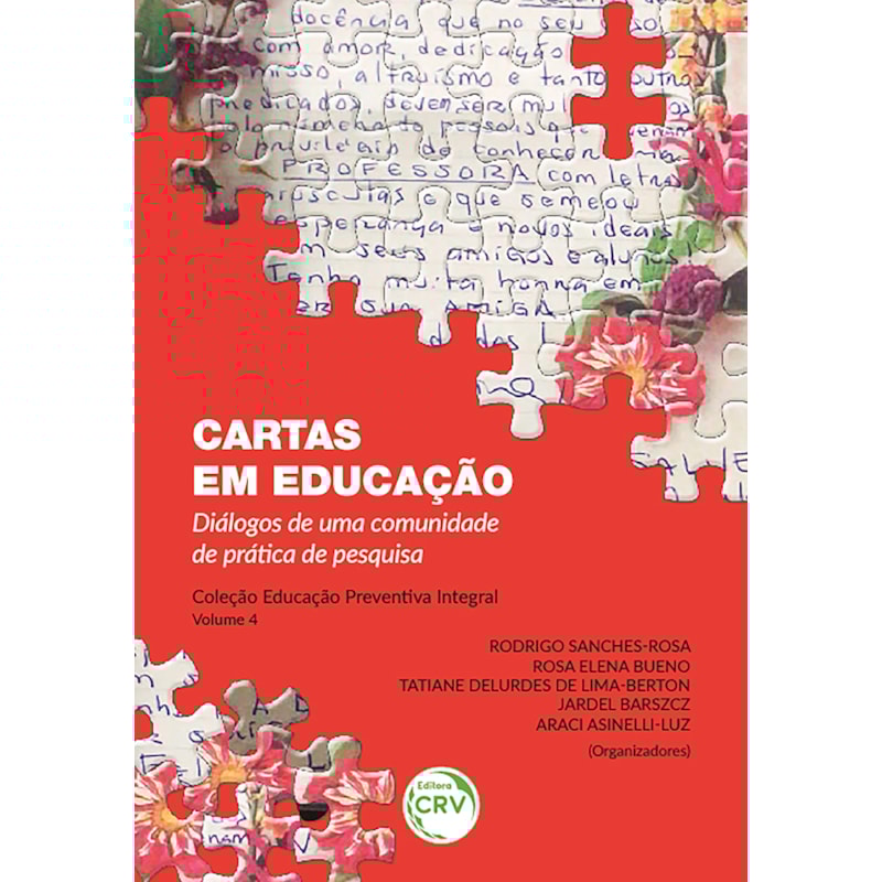 CARTAS EM EDUCAÇÃO DIÁLOGOS DE UMA COMUNIDADE DE PRÁTICA DE PESQUISA COLEÇÃO EDUCAÇÃO PREVENTIVA INTEGRAL VOLUME 4