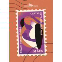 CARTAS EXTRAORDINÁRIAS: MÃES