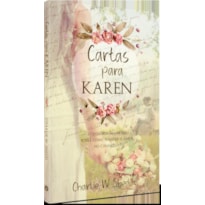 Cartas Para Karen: Conselhos de um pai Sobre Como Manter o Amor no Casamento: conselhos de um pai sobre como manter o amor no casamento