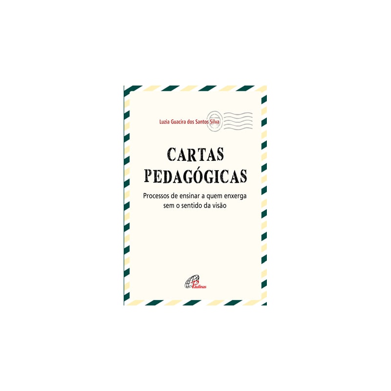 Cartas pedagógicas: processos de ensinar a quem enxerga sem o sentido da visão