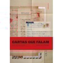 CARTAS QUE FALAM: ENSAIOS SOBRE EPISTOLOGRAFIA