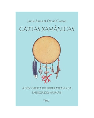 CARTAS XAMÂNICAS: A DESCOBERTA DO PODER ATRAVÉS DA ENERGIA DOS ANIMAIS