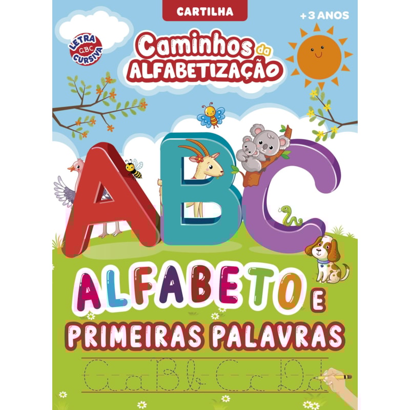 CARTILHA CAMINHOS DA ALFABETIZAÇÃO: ALFABETO E PRIMEIRAS PALAVRAS