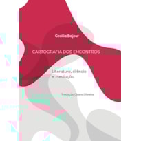 CARTOGRAFIA DOS ENCONTROS: LITERATURA, SILÊNCIO E MEDIAÇÃO