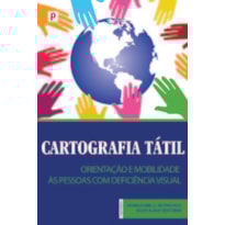 Cartografia tátil: orientação e mobilidade às pessoas com deficiência visual