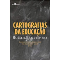 Cartografias da educação: história, políticas e diferença