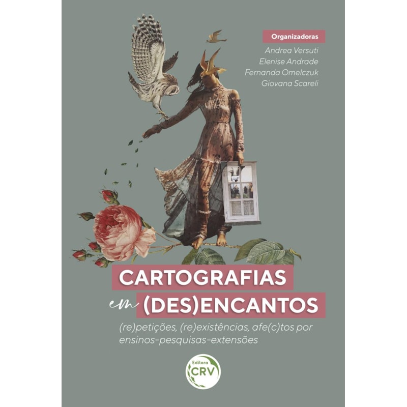 CARTOGRAFIAS EM (DES)ENCANTOS: (RE)PETIÇÕES, (RE)EXISTÊNCIAS, AFE(C)TOS POR ENSINOS-PESQUISAS-EXTENSÕES