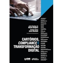 CARTÓRIOS, COMPLIANCE E TRANSFORMAÇÃO DIGITAL - 1ª ED - 2023