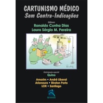 CARTUNISMO MÉDICO: SEM CONTRA-INDICAÇÕES