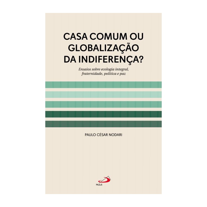 CASA COMUM OU GLOBALIZAÇÃO DA INDIFERENÇA?