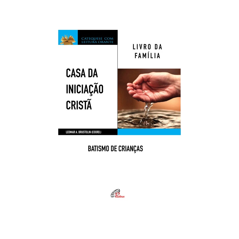 Casa da iniciação cristã: batismo de crianças: livro da família