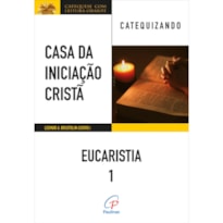 CASA DA INICIAÇÃO CRISTÃ: EUCARISTIA 1 - CATEQUIZANDO: A HISTÓRIA DA SALVAÇÃO