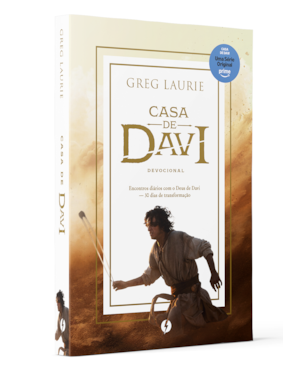 Casa de Davi: Encontros diários com o Deus de Davi - 30 dias de transformação