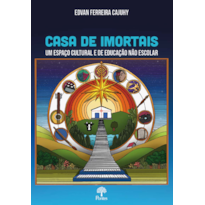 CASA DE IMORTAIS: UM ESPAÇO CULTURAL E DE EDUCAÇÃO NÃO ESCOLAR