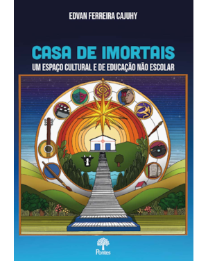 CASA DE IMORTAIS: UM ESPAÇO CULTURAL E DE EDUCAÇÃO NÃO ESCOLAR