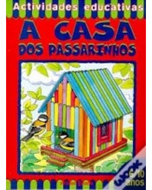CASA DOS PASSARINHOS, , A