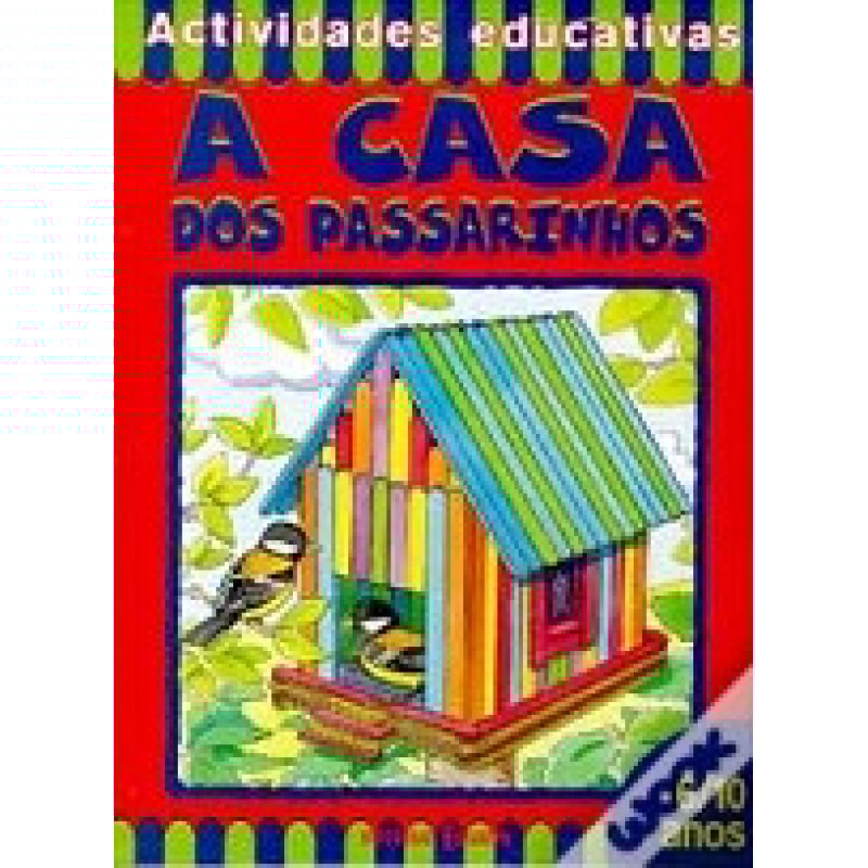 CASA DOS PASSARINHOS, , A