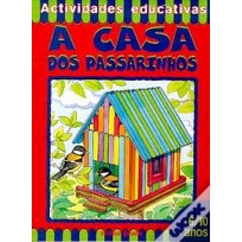 CASA DOS PASSARINHOS, , A