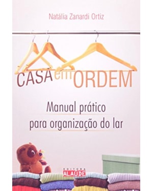 CASA EM ORDEM - MANUAL PRÁTICO PARA ORGANIZAÇÃO